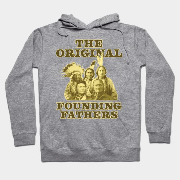 Original Founding Fathers Native Americans Hoodie by McNutt